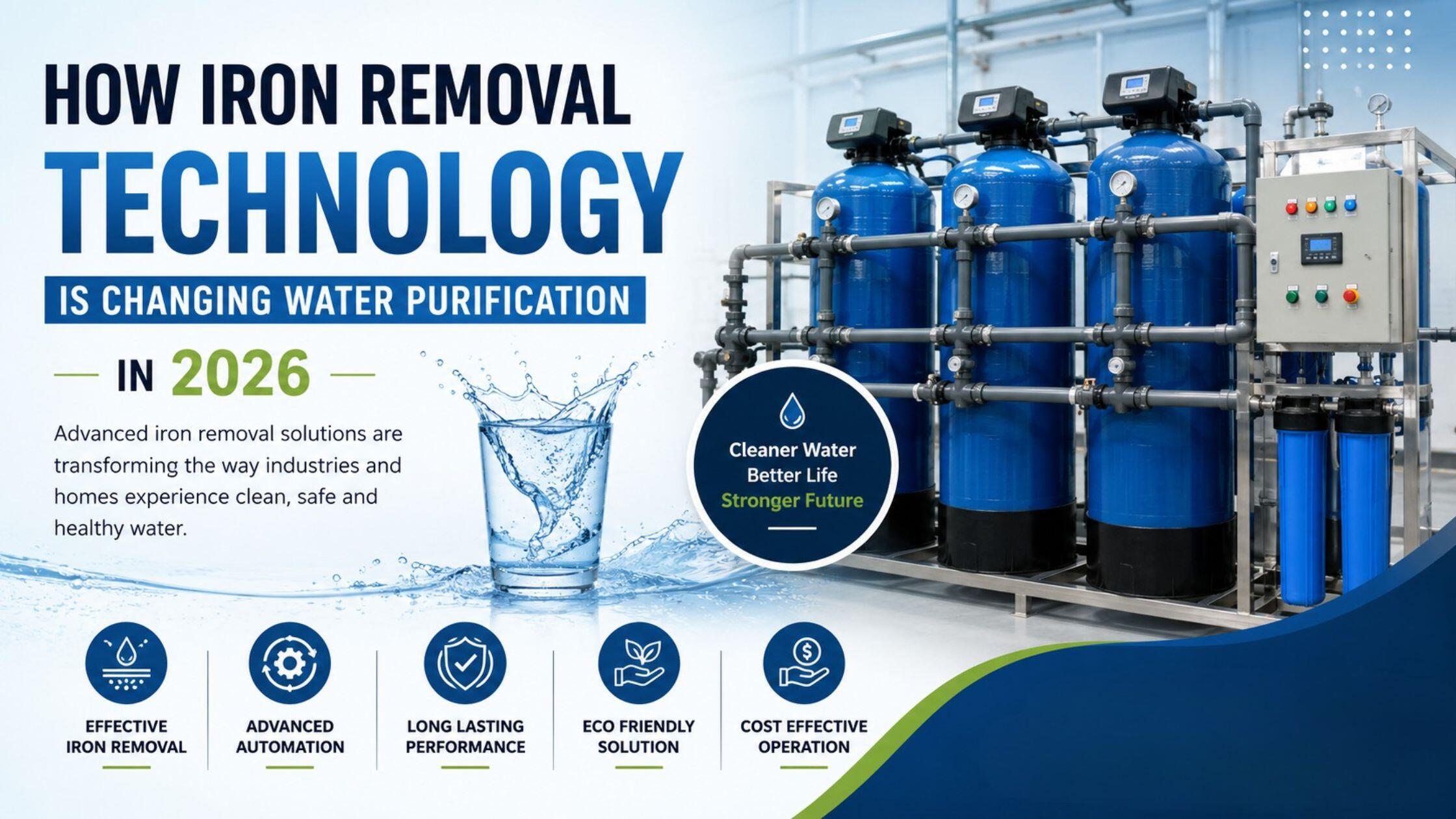 How Iron Removal Technology Is Changing Water Purification in 2026